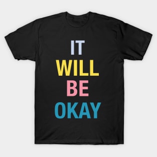 it will be ok T-Shirt